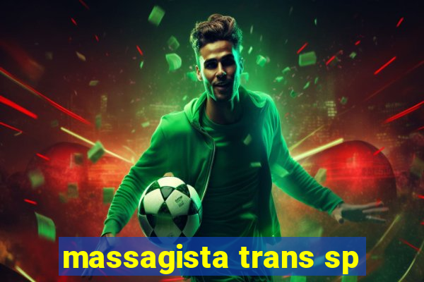 massagista trans sp